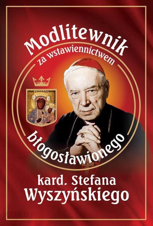 i-modlitewnik-za-wstawiennictwem-blogoslawionego-kard-stefana-wyszynskiego-epub