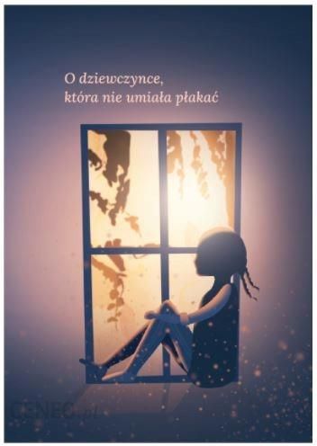 i-o-dziewczynce-ktora-nie-umiala-plakac-nowosc-hit